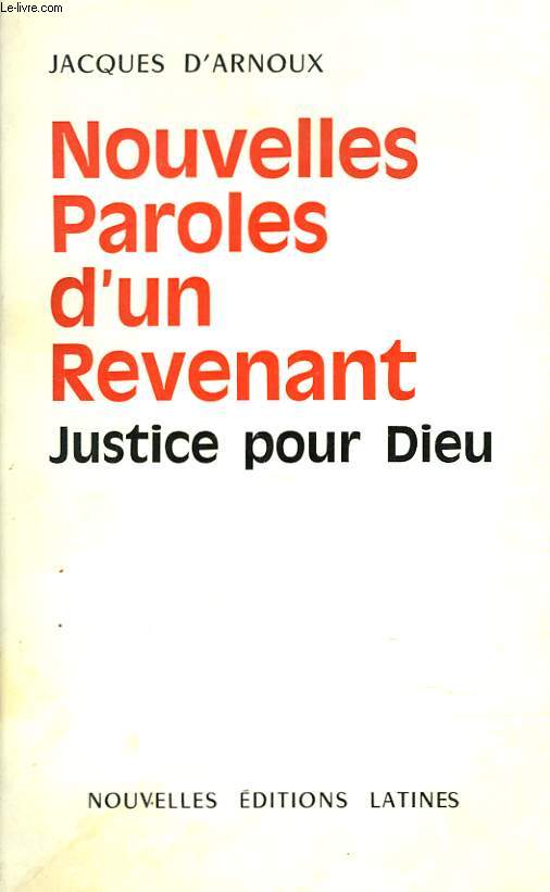 NOUVELLES PAROLES D'UN REVENANT. JUSTICE POUR DIEU.