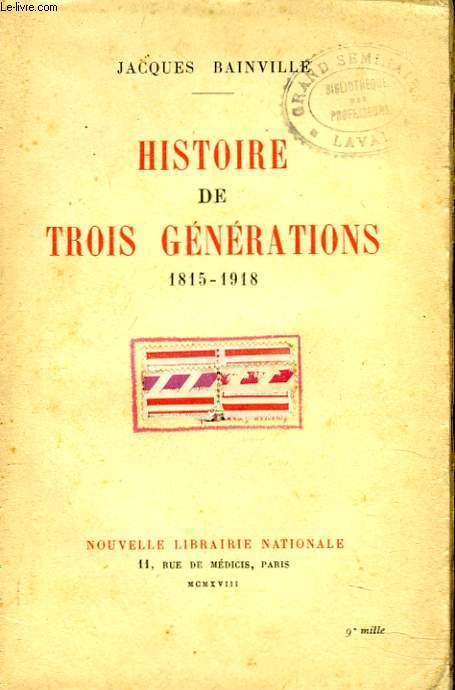 HISTOIRE DE TROIS GENERATIONS 1815-1918.