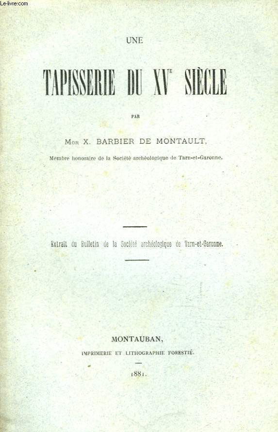 UNE TAPISSERIE DU XVe SIECLE. Extrait du bulletin de la Socit Archologique de Tarn-et-Garonne.