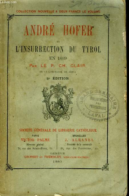 ANDRE HOFER ET L'INSURRECTION DU TYROL EN 1809.