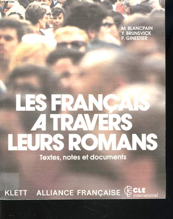 LES FRANCAIS A TRAVERS LEURS ROMANS. TEXTES, NOTES ET DOCUMENTS.