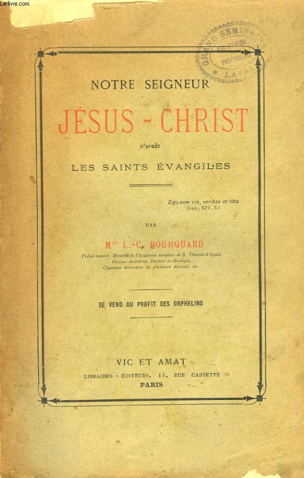 NOTRE SEIGNEUR JESUS-CHRSIT D'APRES LES SAINTS EVANGILES.
