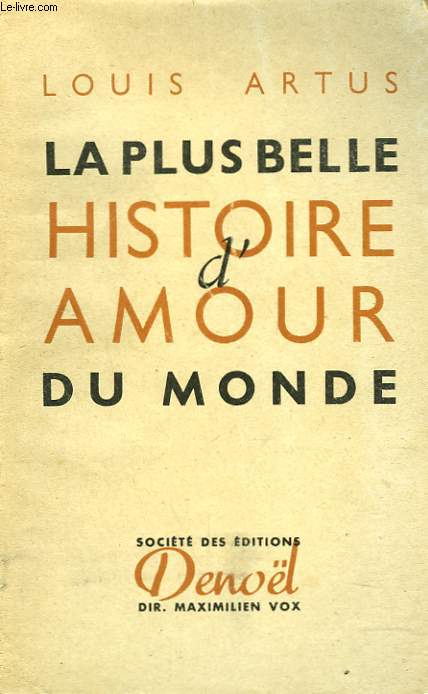 LA PLUS BELLE HISTOIRE D'AMOUR DU MONDE.