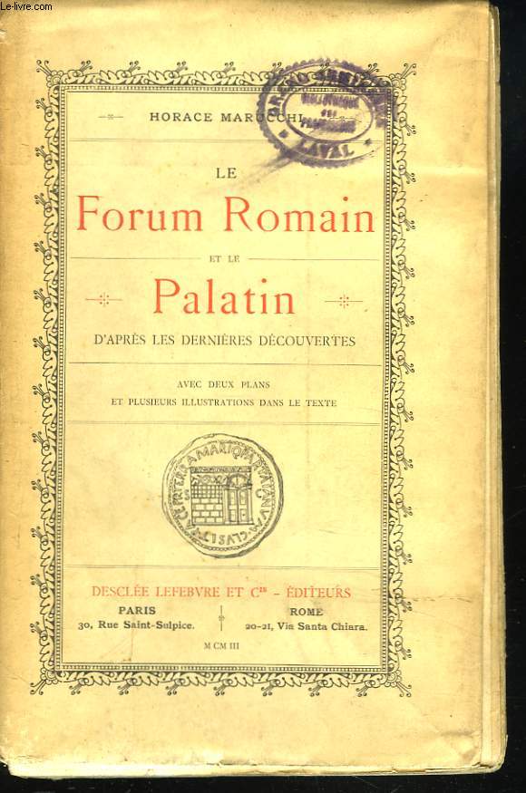 LE FORUM ROMAIN ET LE PALATIN D'APRES LES DERNIERES DECOUVERTES.