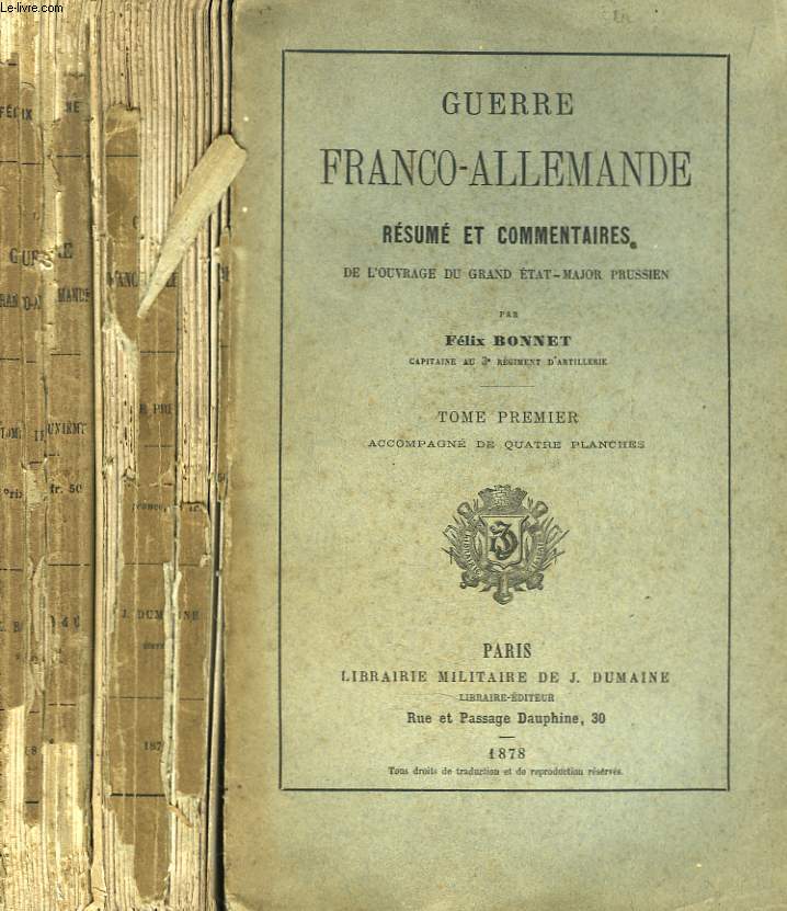 GURRE FRANCO-ALLEMANDE. RESUME ET COMMENTAIRES DE L'OUVRAGE DU GRAND ETAT-MAJOR PRUSSIEN. TOMES I ET II.