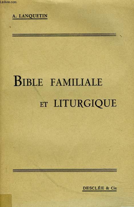 BIBLE FAMILIALE ET LITURGIQUE.