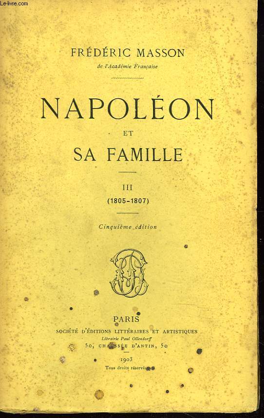 NAPOLEON ET SA FAMILLE. TOME III. (1805-1807).
