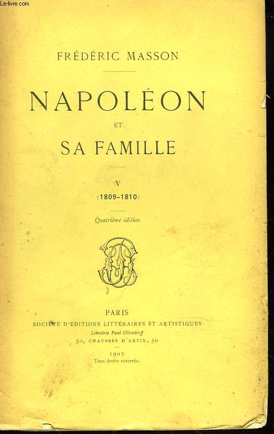 NAPOLEON ET SA FAMILLE. TOME V. (1809-1810).