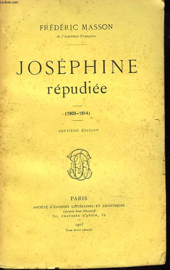 JOSEPHINE REPUDIEE (1809-1814).