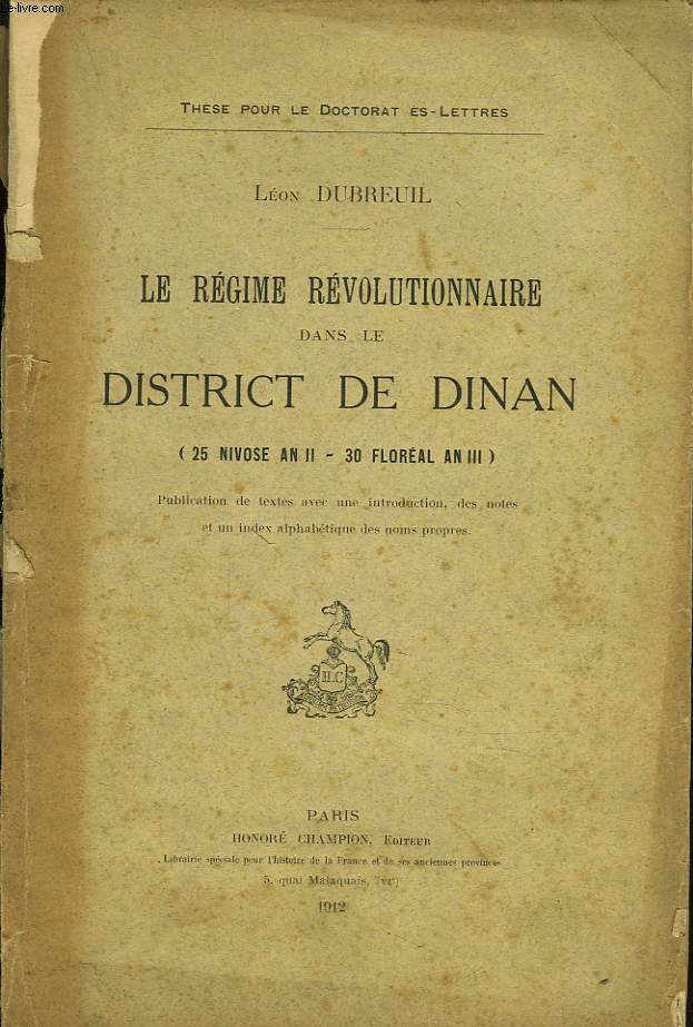 LE REGIME REVOLUTIONNAIRE DANS LE DISTRICT DE DINAN (25 nivse an II - 30 floral an III).
