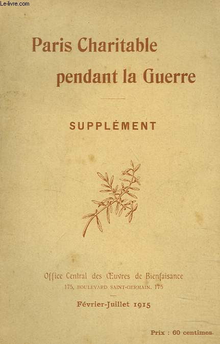 PARIS CHARITABLE PENDANT LA GUERRE. SUPPLEMENT, FEVRIER-JUILLET 1915.