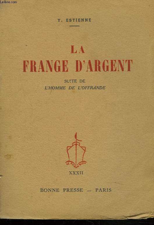 LA FRANGE D'ARGENT.SUITE DE L'HOMME DE L'OFFRANDE.