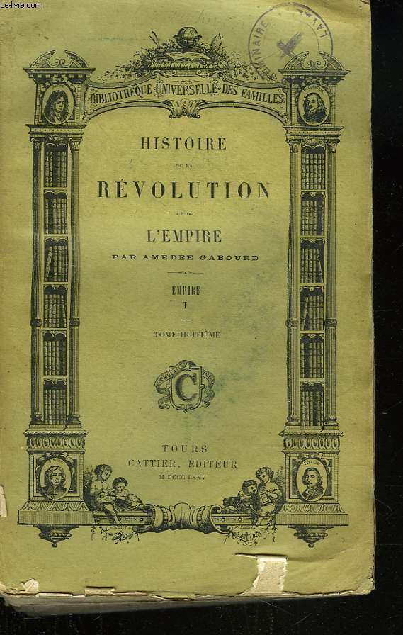 HISTOIRE DE LA REVOLUTION ET DE L'EMPIRE. TOME HUITIEME. EMPIRE I.