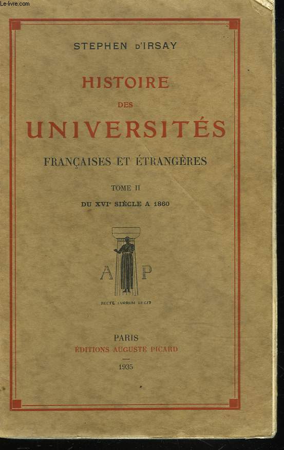 HISTOIRE DES UNIVERSITES FRANCAISES ET ETRANGERES. TOME II. DU XVIe SIECLE A 1860.