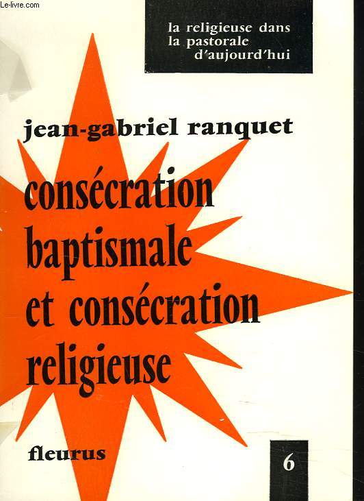 CONSECRATION BAPTISMALE ET CONSECRATION RELIGIEUSE.