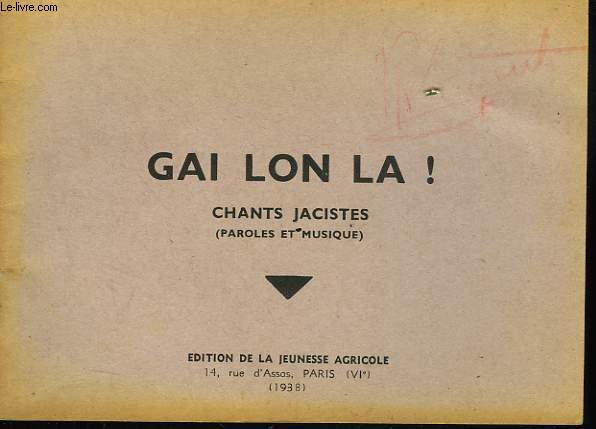 GAI LON LA ! RECUEIL DE CHANTS JACISTES (PAROLES ET MUSIQUES).