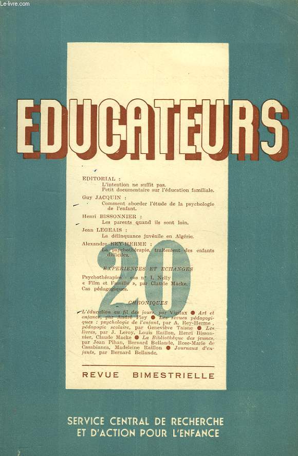 EDUCATEURS, REVUE BIMESTRIELLE N20, MARS-AVRIL 1949. COMMENT ABORDER L'ETUDE DE LA PSYCHOLOGIE DE L'ENFANT par GUY JACQUIN / LES PARENTS QUAND ILS SONT LOIN par HENRI BISSONIER / LA DELINQUANCE JUVENILE EN ALGERIE, par JEAN LEGEAIS / LA PSYCHOTHERAPIE...
