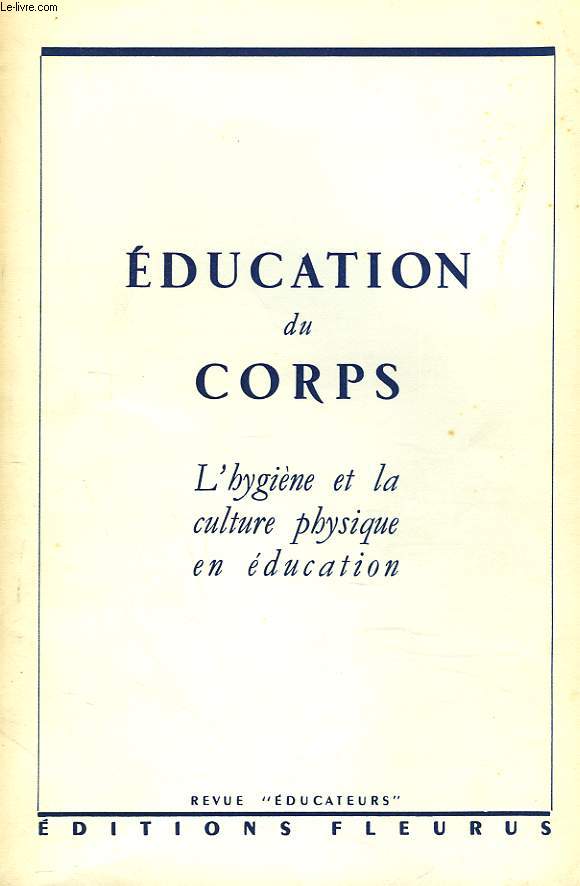 EDUCATION DU CORPS. L'HYGIENE ET LA CULTURE PHYSIQUE EN EDUCATION.