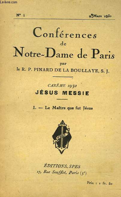 CONFERENCES DE NOTRE-DAME DE PARIS, N1, 9 MARS 1930. CAREME 1930. JESUS MESSIE. I. LE MATRE QUE FUT JESUS.