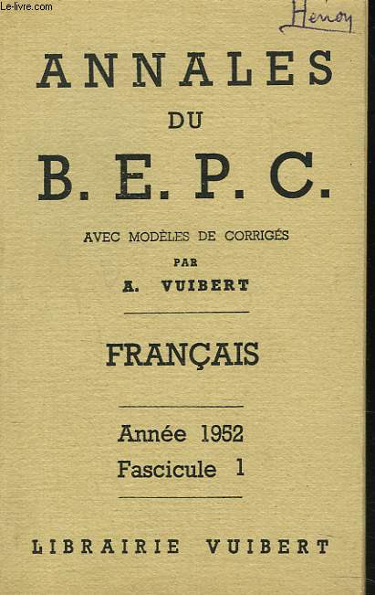ANNALES DU B.E.P.C. AVEC MODELES DE CORRIGES. FRANCAIS. ANNEE 1952. FASCICULE 1.
