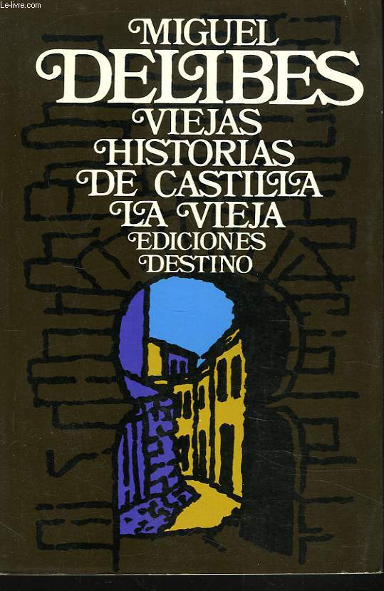 VIEJAS HISTORIAS DE CASTILLA LA VIEJA.