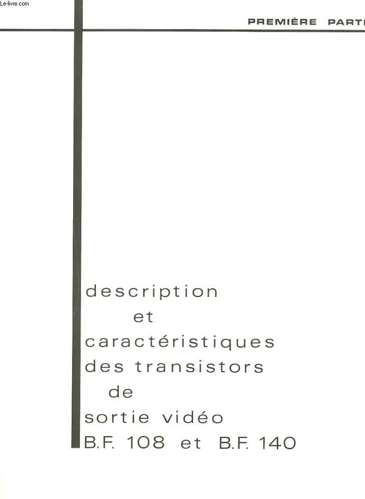 DESCRIPTION ET CARACTERISTIQUES DES TRANSISTORS DE SORTIE VIDEO B.F. 108 ET B.F. 140.