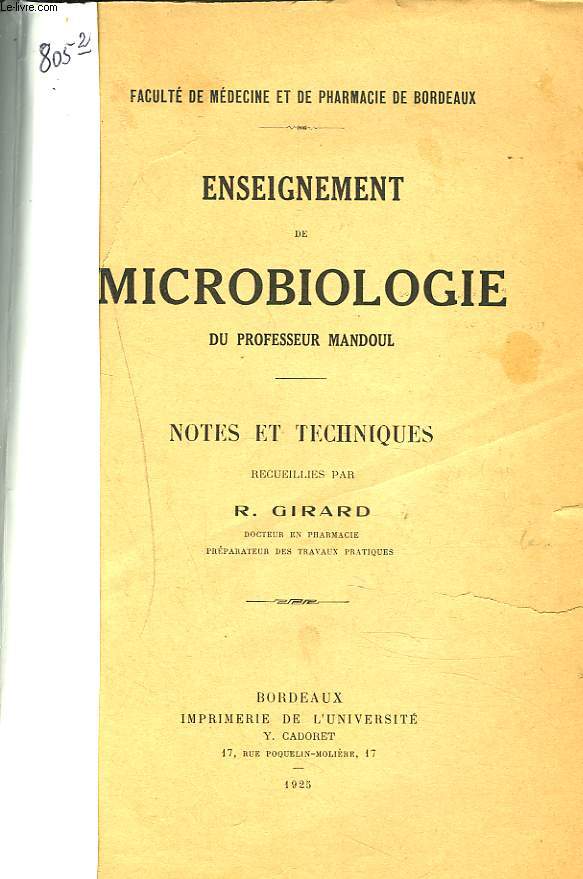 ENSEIGNEMENT DE MICROBIOLOGIE DU PROFESSEUR MANDOUL. NOTES ET TECHNIQUES RECUEILLIES PAR R. GIRARD.