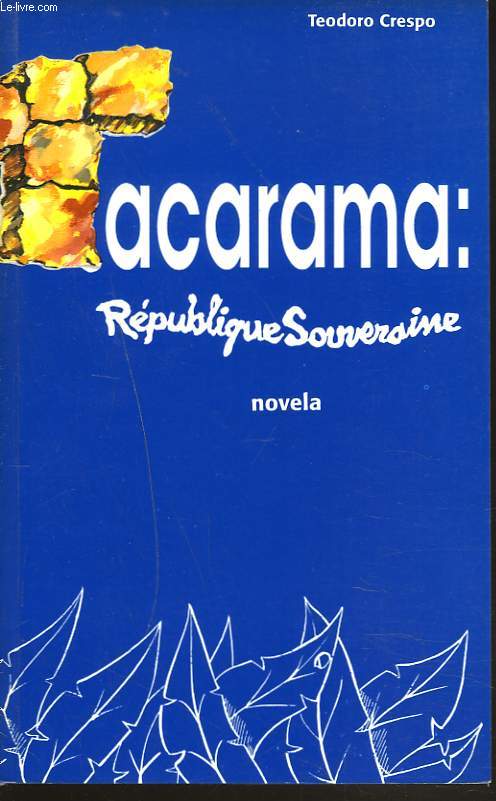 ACARAMA : REPUBLIQUE SOUVERAINE. NOVELA.