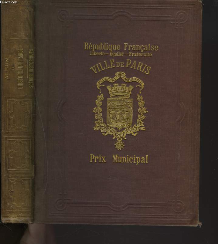 ALBUM DE L'HISTOIRE DE FRANCE adopt par le ministre de l'instruction publique et par la ville de Paris.