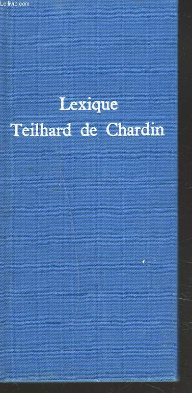 LEXIQUE TEILHARD DE CHARDIN