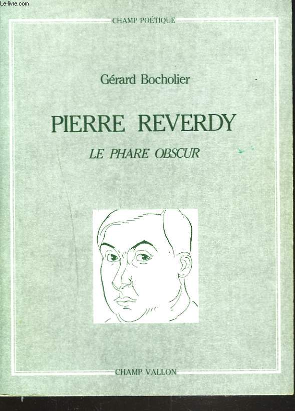 PIERRE REVERDY : LE PHARE OBSCUR