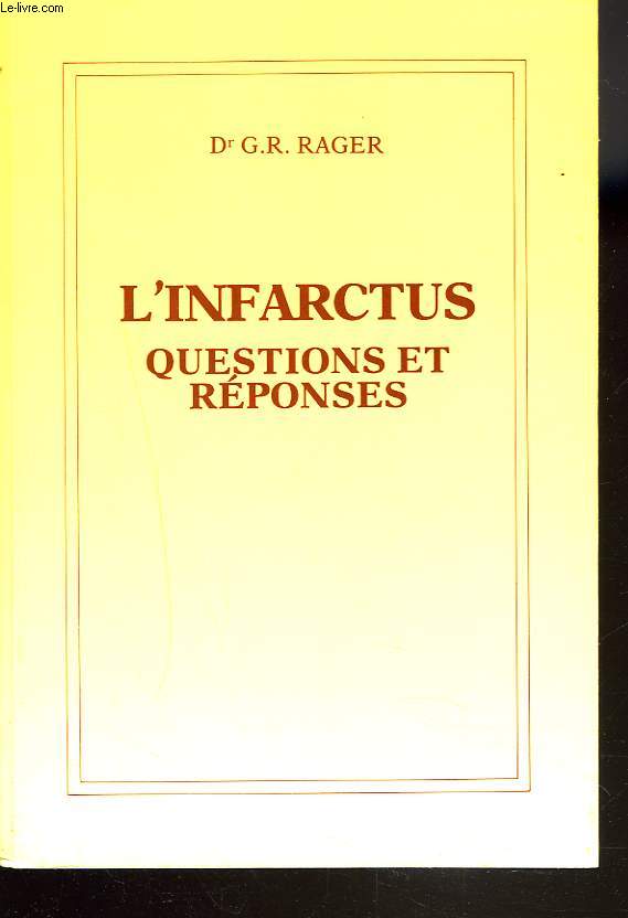 L'INFARCTUS. QUESTIONS ET REPONSES.
