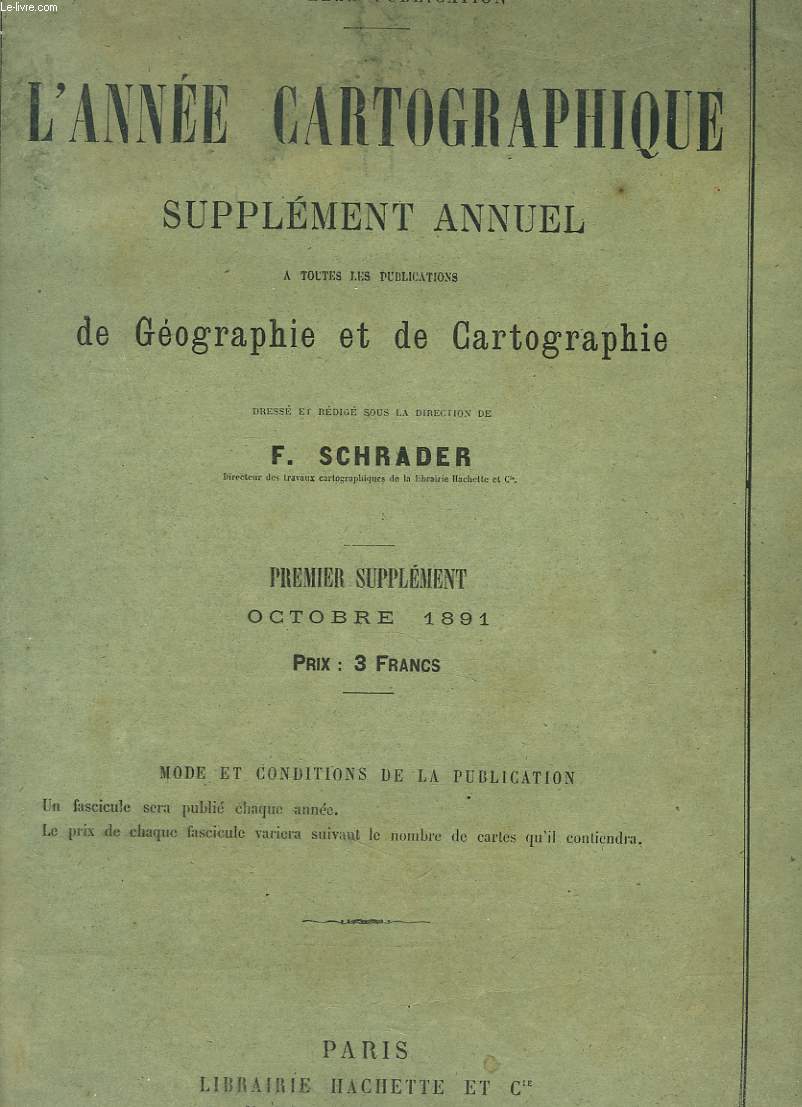 L'ANNEE CARTOGRAPHIQUE, SUPPLEMENT ANNUEL A TOUTES LES PUBLICATIONS DE GEOGRAPHIE ET DE CARTOGRAPHIE. PREMIER SUPPLEMENT. OCTOBRE 1891. ASIE 1890/ AFRIQUE 1890. AMERIQUE 1890.