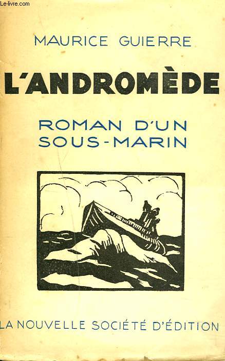 L'ANDROMEDE. ROMAN D'UN SOUS-MARIN.