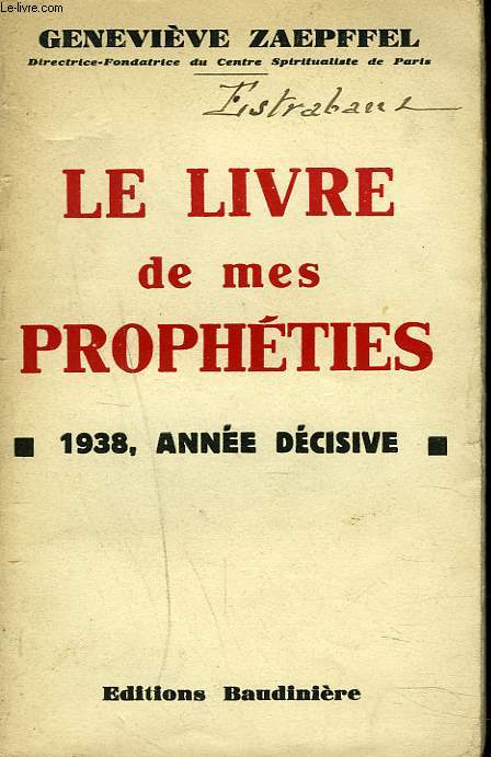 LE LIVRE DE MES PROPHETIES. 1938, ANNEE DECISIVE.