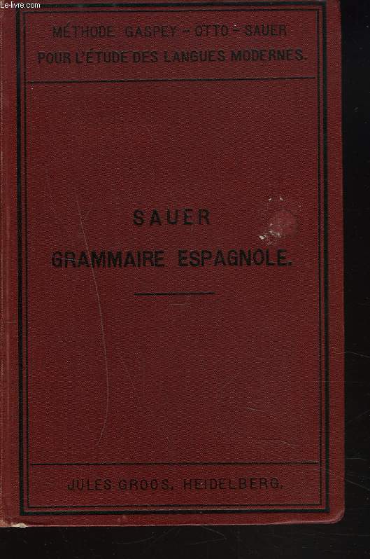 GRAMMAIRE ESPAGNOLE. Mthode Gaspey-Otto-Sauer.