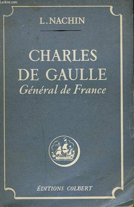 CHERLES DE GAULLE, GENERAL DE FRANCE