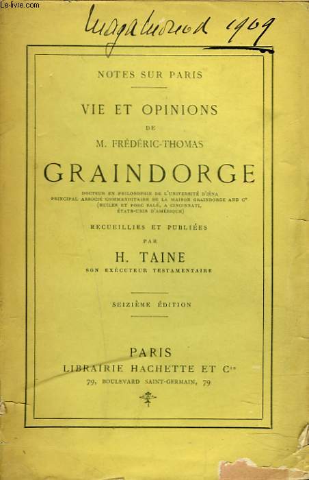 VIE ET OPINIONS DE M. FREDERIC-THOMAS GRAINDORGE RECUEILLIES ET PUBLIEES PAR H. TAINE
