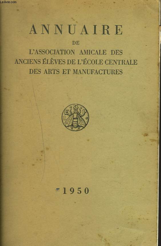 ANNUAIRE DE L'ASSOCIATION AMICALE DES ANCIENS ELEVES DE L'ECOLE CENTRALE DES ARTS ET MANUFACTURES. PROMOTIONS DE 1877-1950.