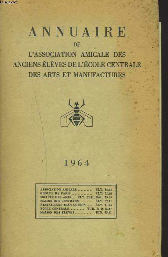 ANNUAIRE DE L'ASSOCIATION AMICALE DES ANCIENS ELEVES DE L'ECOLE CENTRALE DES ARTS ET MANUFACTURES. PROMOTIONS DE 1888-1963.