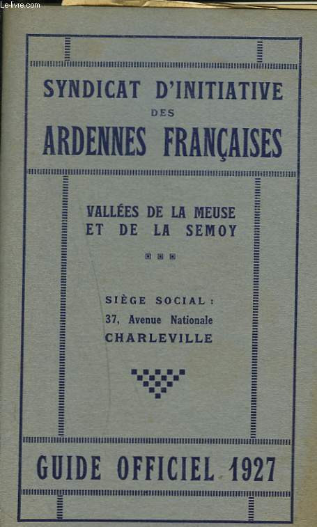 VALLEE DE LA MEUSE ET DE LA SEMOY. GUIDE OFFICIEL 1927