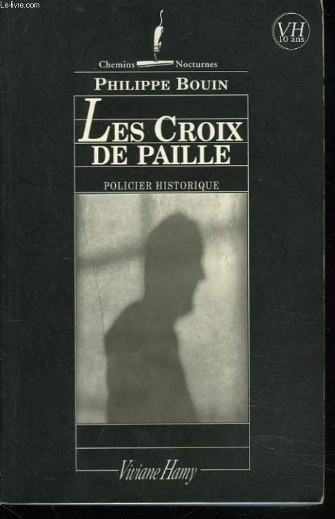 LES CROIX DE PAILLE. POLICIER HISTORIQUE.