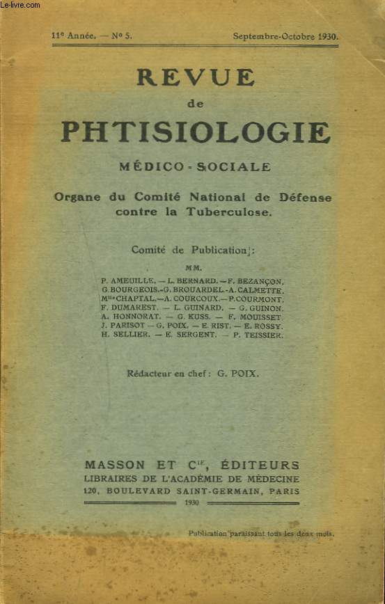 REVUE DE PHTISIOLOGIE MEDICO-SOCIALE. ORGANE DU COMITE NATIONAL DE DEFENSE CONTRE LA TUBERCULOSE. 11e ANNEE, N5, SEPT-OCT. 1930. LE ROLE DE L'HEREDITE DANS LA TUBERCULOSE par G. SANARELLI/