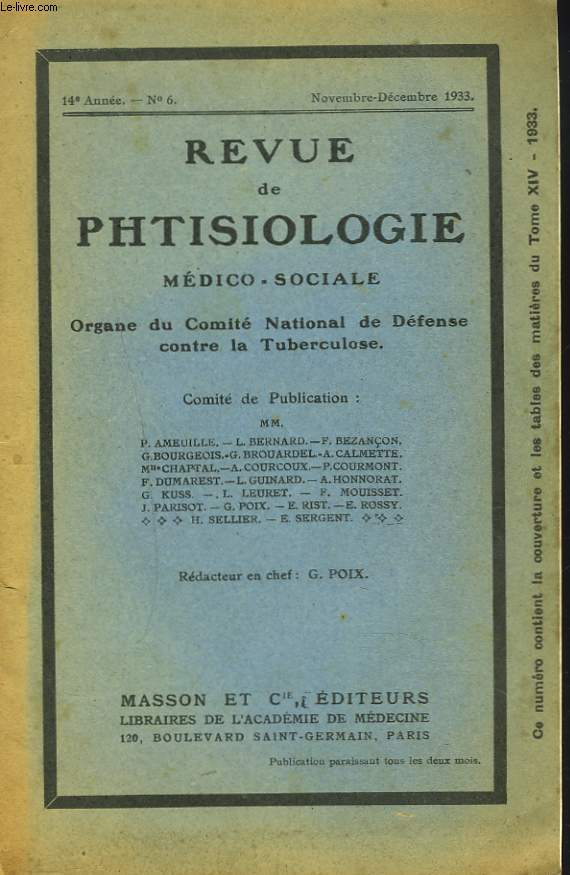 REVUE DE PHTISIOLOGIE MEDICO-SOCIALE. ORGANE DU COMITE NATIONAL DE DEFENSE CONTRE LA TUBERCULOSE. 14e ANNEE, N6, NOV-DEC 1933. LE ROLE DU SANATORIUM DANS LE TRAITEMENT DE LA TUBERCULOSE PULMONAIRE par E. RIST.
