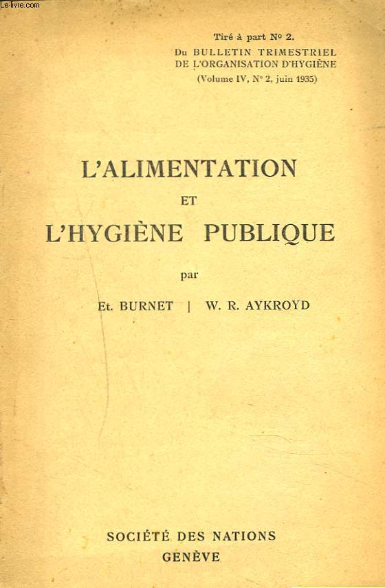L'ALIMENTATION ET L'HYGIENE PUBLIQUE. TIRE A PART N2 DU BULLETIN TRIMESTRIEL DE L'ORGANISATION D'HYGIENE (VOL. IV, 2 JUIN 1935).