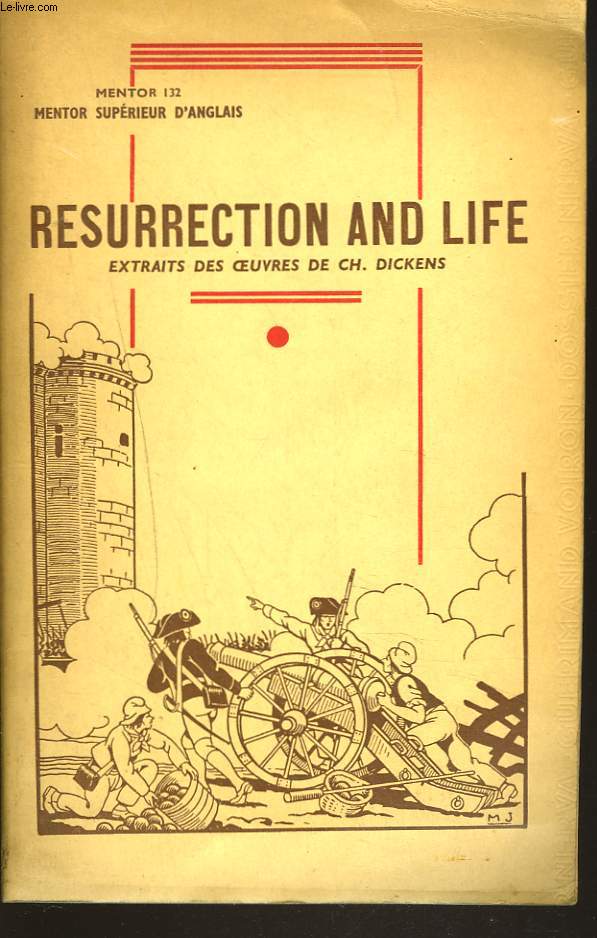 MENTOR SUPERIEUR D'ANGLAIS N132 : RESURRECTION & LIFE. Extraits des oeuvres de Dickens.