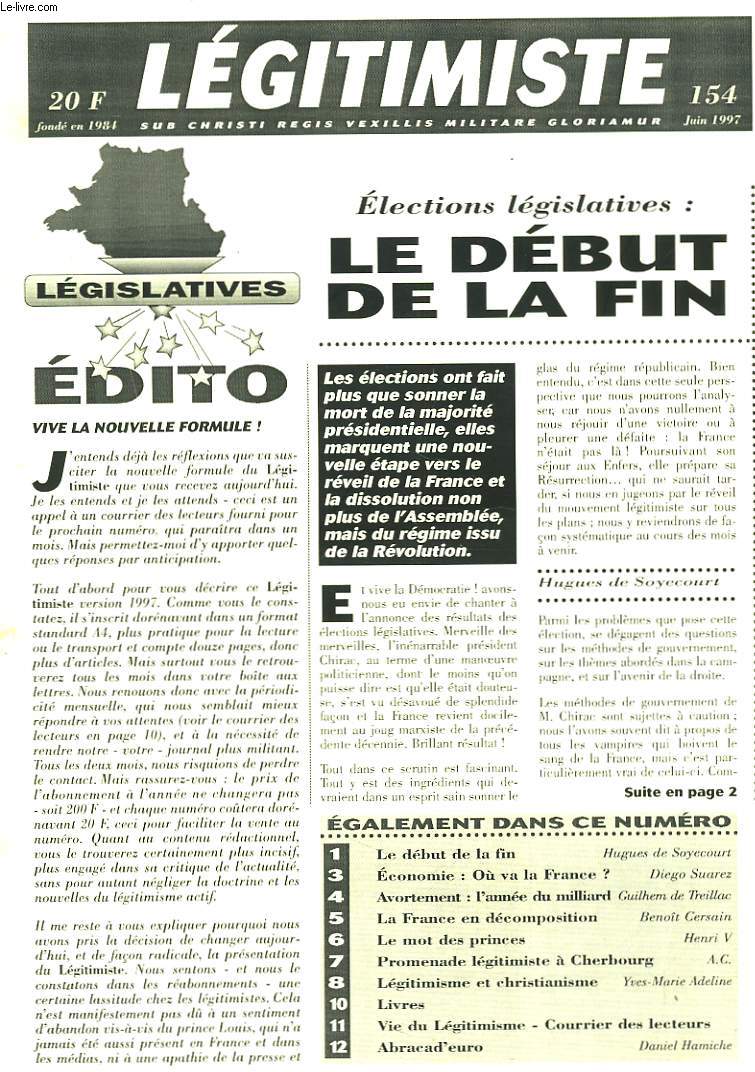 LEGITIMISTE, SUB CHRISTI REGIS VEXILLIS MILITARE GLORIAMUR, MENSUEL N154, JUIN 1997. ELECTIONS LEGISLATIVES, LE DEBUT DE LA FIN PAR hUGUES DE SOYECOURT/ AVORTEMENT : L'ANNEE DU MILLIARD/ LA FRANCE EN DECOMPOSITION/ LE MOT DES PRINCES/ ...