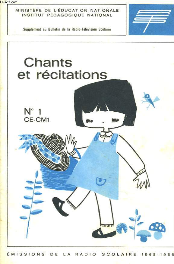 CHANTS ET RECITATIONS N1 CE - CM1. EMISSIONS DE LA RADIO SCOLAIRE 1965-1966. SUPPLEMENT AU BULLETIN DE LA RADIO-TELEVISION SCOLAIRE.