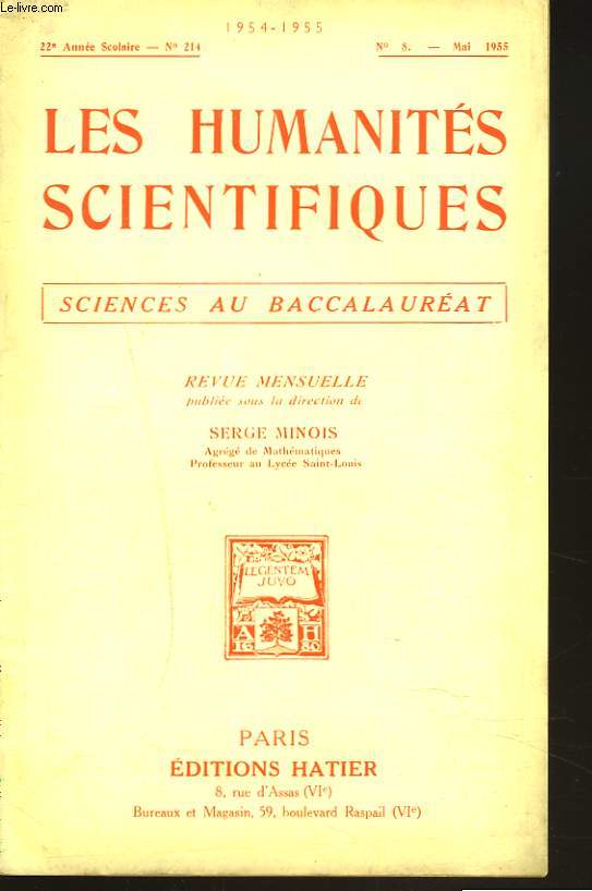LES HUMANITES SCIENTIFIQUES, REVUE MENSUELLE 22e ANNEE SCOLAIRE, N214. MAI 1955, N8. SCIENCES AU BACCALAUREAT. MATHEMATIQUES. PHYSIQUE ET CHIMIE.
