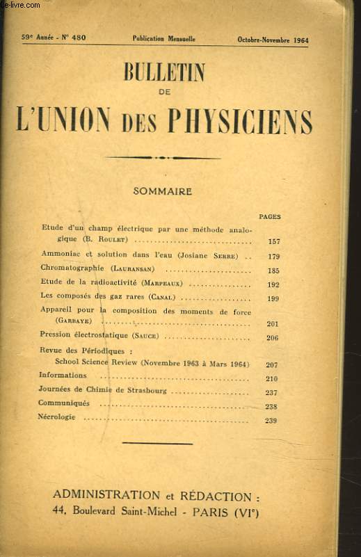 BULLETIN DE L'UNION DES PHYSICIENS, 59e ANNEE, N480, OCT-NOV 1964. ETUDE D'UN CHAMP ELECTRIQUE PAR UNE METHODE ANALOGIQUE, B. ROULET/ AMMONIAC ET SOLUTION DANS L'EAU, J. SERRE/ CHROMATOGRAPHIE, LAURANSAN/ ETUDE DE LA RADIOACTIVITE, MARPEAUX / ...